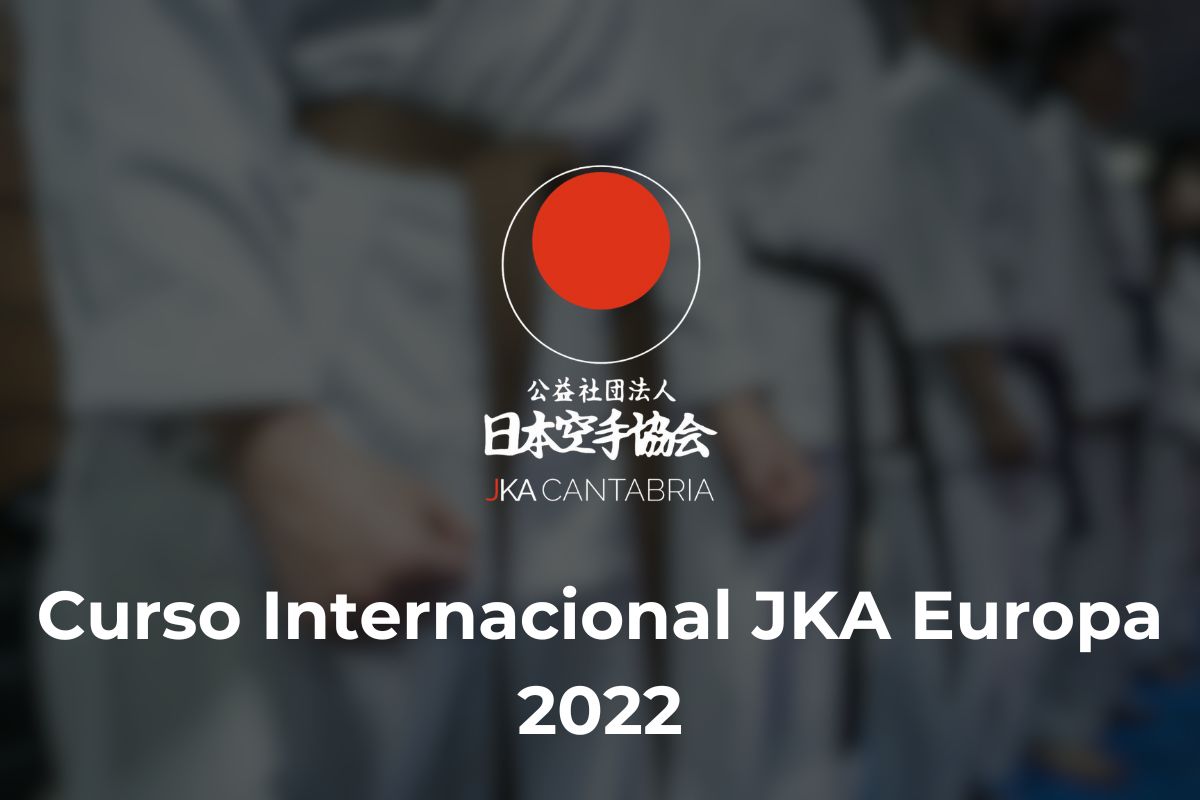 En este momento estás viendo Curso Internacional JKA Europa 2022