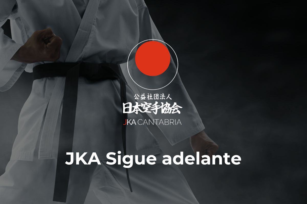 En este momento estás viendo JKA Sigue adelante